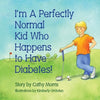 I'm A Perfectly Normal Kid Who Happens to Have Diabetes! - Paperback