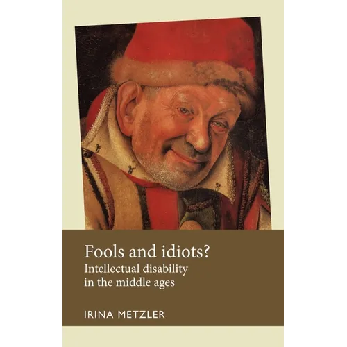 Fools and Idiots?: Intellectual Disability in the Middle Ages - Paperback