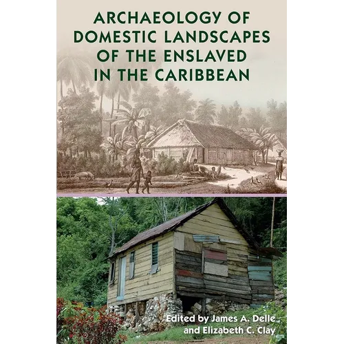 Archaeology of Domestic Landscapes of the Enslaved in the Caribbean - Hardcover
