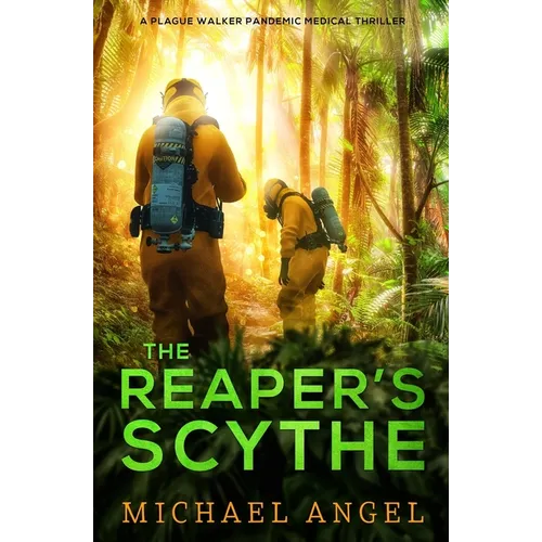 The Reaper's Scythe: A Plague Walker Pandemic Medical Thriller - Paperback