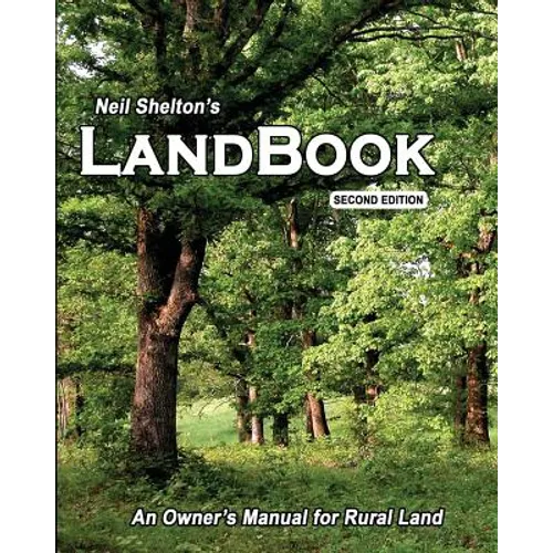 LandBook Second Edition: An Owner's Manual for Rural Land - Paperback