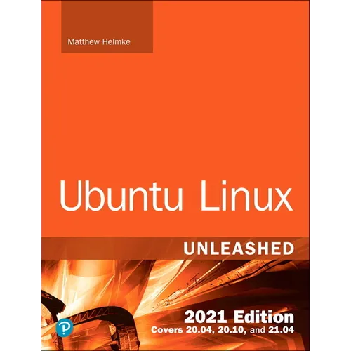 Ubuntu Linux Unleashed 2021 Edition - Paperback