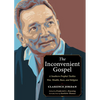 The Inconvenient Gospel: A Southern Prophet Tackles War, Wealth, Race, and Religion - Paperback