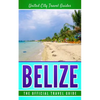 Belize: The Official Travel Guide - Paperback