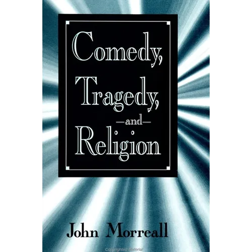 Comedy, Tragedy and Religion - Paperback