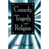 Comedy, Tragedy and Religion - Paperback