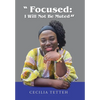"Focused: I Will Not Be Muted" - Hardcover