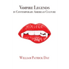 Vampire Legends in Contemporary American Culture: What Becomes a Legend Most - Paperback