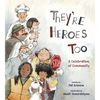 They're Heroes Too: A Celebration of Community - Hardcover