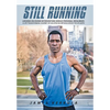 Still Running: Lessons on Divine Intervention Versus Personal Resilience: A Life-Transforming Journey of an African Orphan Across the - Hardcover