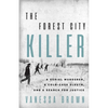 The Forest City Killer: A Serial Murderer, a Cold-Case Sleuth, and a Search for Justice - Paperback