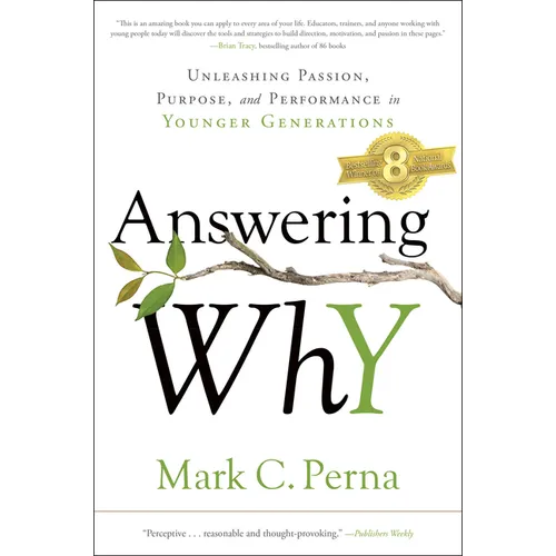 Answering Why: Unleashing Passion, Purpose, and Performance in Younger Generations - Hardcover