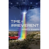 Time Is Irreverent - Paperback