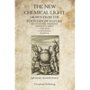The New Chemical Light: Drawn From The Fountain Of Nature And Of Manual Experience - Paperback