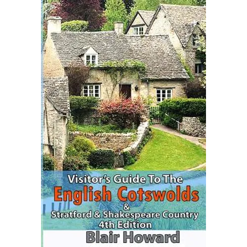 Visitor's Guide to the English Cotswolds: Including Stratford upon Avon & Shakespeare Country - Paperback
