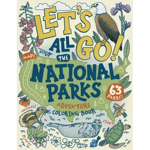 Let's Go! All the National Parks Adventure Coloring Book: Explore All 63 of America's National Parks - Paperback