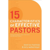 15 Characteristics of Effective Pastors: How to Strengthen Your Inner Core and Ministry Impact - Paperback
