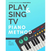 Play and Sing TV Piano Method (Chords and Rhythms Made Simple): Complete Piano Course and Reference Charts for Playing Piano Chords, Rhythm Patterns, - Paperback