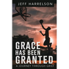 Grace Has Been Granted: A Journey Through Grief - Paperback