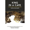 King in a Cave: Learning to be a King without the throne - Paperback