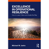 Excellence in Operational Resilience: How to Lead, Follow and Guide the Way - Paperback