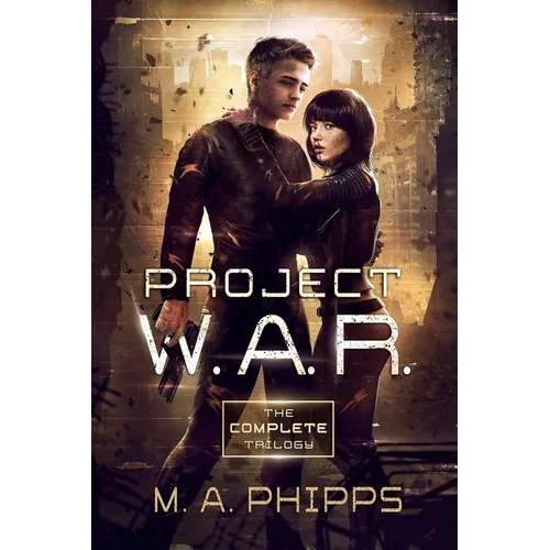 Project W.A.R.: The Complete Trilogy - Paperback