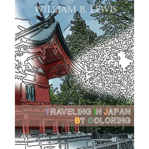 Traveling In Japan By Coloring: Japanese Landscape And Architecture Inspired Sketches for Relaxation - Paperback