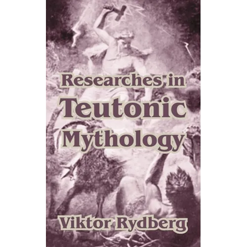 Researches in Teutonic Mythology - Paperback