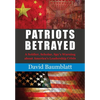 Patriot's Betrayed: A Soldier, Scholar, Spy's Warning about America´s Leadership Crisis - Hardcover