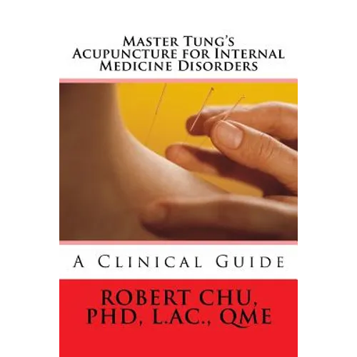Master Tung's Acupuncture for Internal Medicine Disorders - Paperback