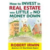 How to Invest in Real Estate with Little or No Money Down - Paperback