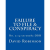 Failure to File & Conspiracy: United States vs. Messier & Robinson - No. 2:14-cr-00083-DBH - Paperback