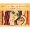 Foundations in Spiritual Direction: Sharing the Sacred Across Traditions - Paperback