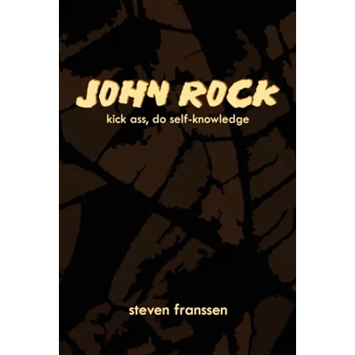 John Rock: Kick Ass, Do Self-Knowledge - Paperback