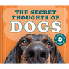 The Secret Thoughts of Dogs - Hardcover
