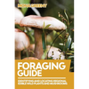 Foraging Guide: Identifying and Locating Regional Edible Wild Plants and Mushrooms - Paperback