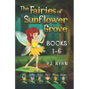 The Fairies of Sunflower Grove: Books 1-6: A funny chapter book series for kids ages 9-12 - Paperback