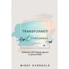 Transformed, Not Conformed: Embracing a Life-Changing Approach to Spiritual Habits - Paperback