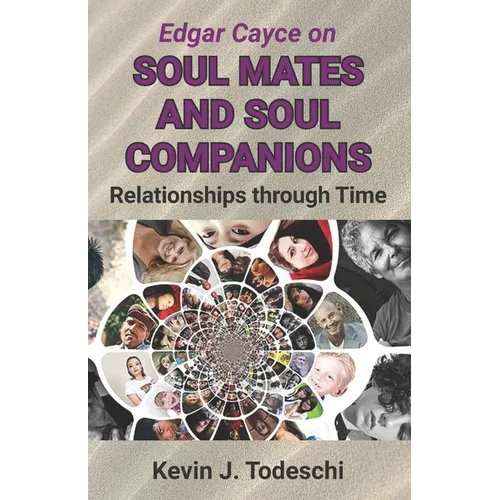 Edgar Cayce on Soul Mates and Soul Companions: Relationships through Time - Paperback