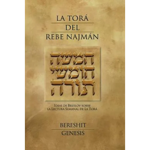 La Tora del Rebe Najman - Genesis: Ideas de Breslov sobre la Lectura Semanal de la Tora - Paperback
