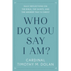 Who Do You Say I Am?: Daily Reflections on the Bible, the Saints, and the Answer That Is Christ - Paperback