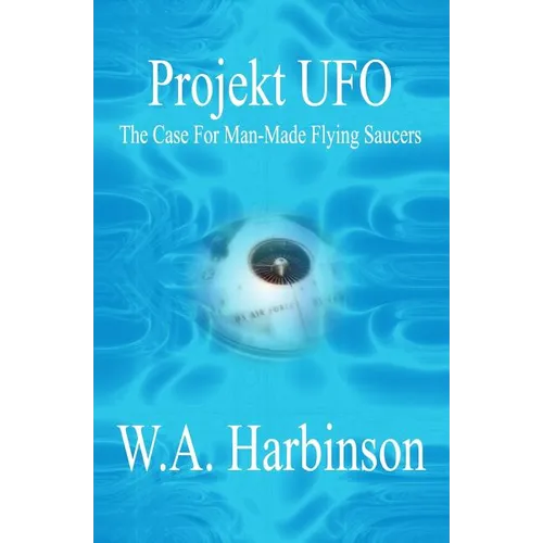 Projekt Ufo: The Case For Man-Made Flying Saucers - Paperback