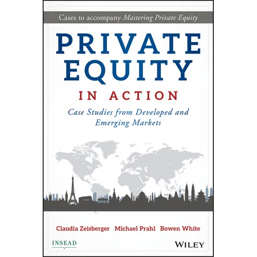 Private Equity in Action: Case Studies from Developed and Emerging Markets - Hardcover