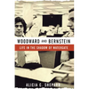 Woodward and Bernstein: Life in the Shadow of Watergate - Hardcover