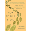 How to Be a Stoic: Using Ancient Philosophy to Live a Modern Life - Paperback