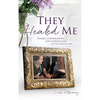 They Healed ME - Hardcover