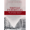 Testigo Presencial: Una Sociedad Opresiva Vista desde Dentro - Paperback