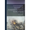 Centennial History of Somerset County [New Jersey] - Paperback