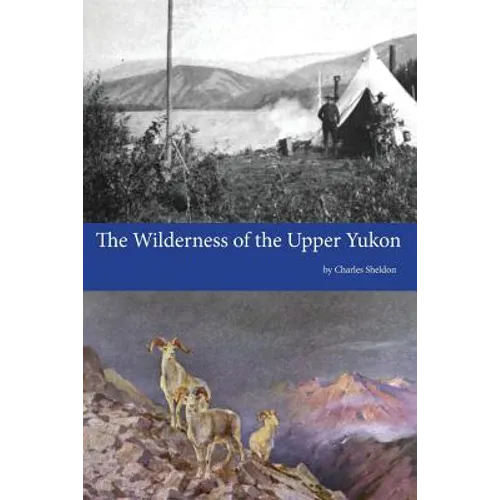 The Wilderness of the Upper Yukon - Paperback