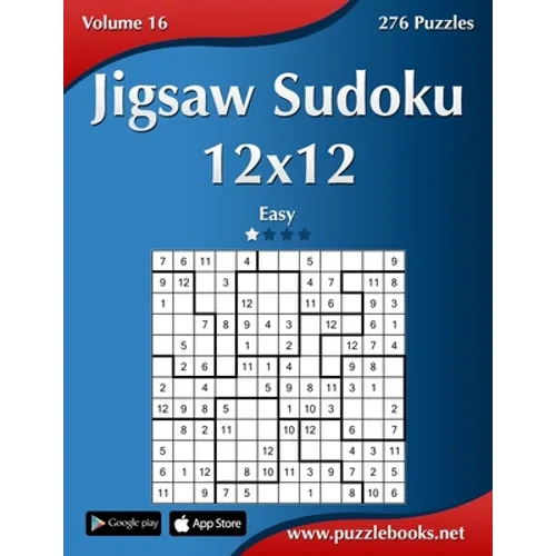 Jigsaw Sudoku 12x12 - Easy - Volume 16 - 276 Puzzles - Paperback
